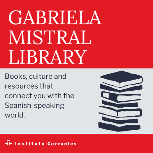 Promotional image of the Gabriela Mistral Library at the Instituto Cervantes, with the text ‘Gabriela Mistral Library’ and an illustration of a stack of books