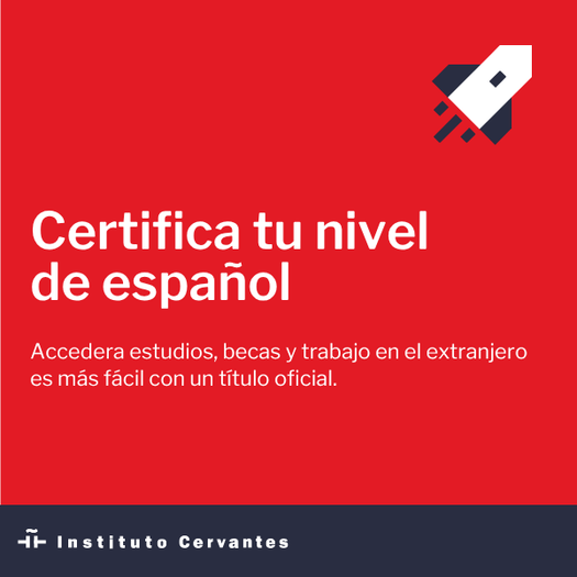 Imagen promocional del Instituto Cervantes para la certificación del nivel de español, con el texto ‘Certifica tu nivel de español’ y una ilustración de un cohete.