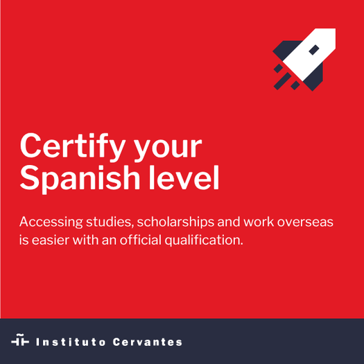 Promotional image from the Instituto Cervantes for Spanish language certification, with the text ‘Certify your Spanish level’ and an illustration of a rocket